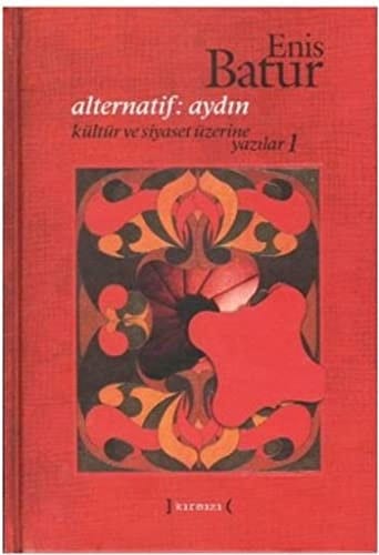 Alternatif: Aydın - Kültür ve Siyaset Üzerine Yazılar