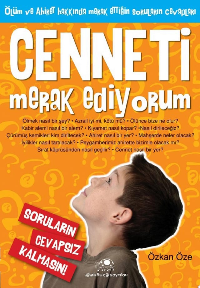 Cenneti Merak Ediyorum 5: Ölüm ve Ahiret Hakkında Merak Ettiğin Soruların Cevapları