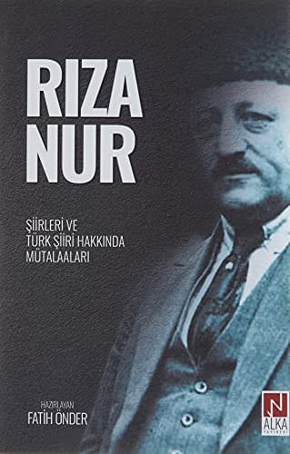 Rıza Nur şiirleri ve Türk şiiri hakkında mütalaaları