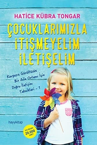Çocuklarımızla İtişmeyelim, İletişelim: Kavgasız Gürültüsüz Bir Aile Ortamı İçin Doğru İletişim Teknikleri - 1