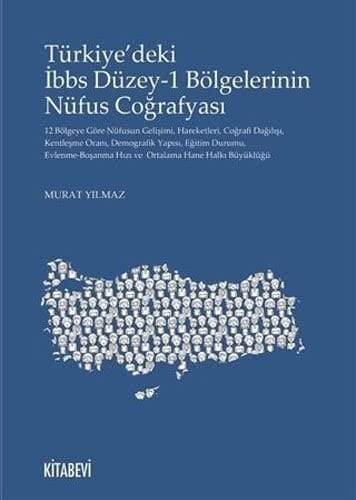 Tükiye'deki İbbs Düzey-1 bögelerinin nüfus coğrafyası 12 bölgeye göre nüfusun gelișimi, hareketleri, coğrafi dağılışı, kentleşme oranı, demografik yapısı, eğitim durumu, evlenme-boşanma hızı ve ortalama hane halkı büyüklüğü