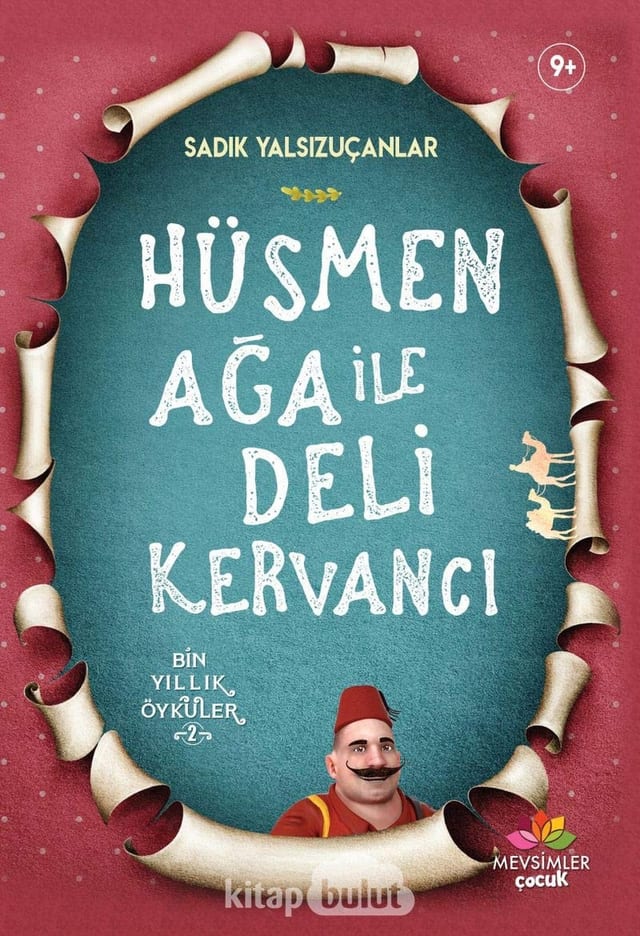 Hüsmen Ağa ile Deli Kervancı Çocuklar İçin Bin Yıllık Öyküler Serisi-2