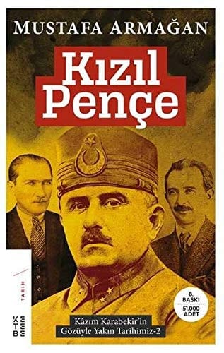 Kızıl Pençe Kâzım Karaberkir'in gözüyle yakın tarihimiz - 2