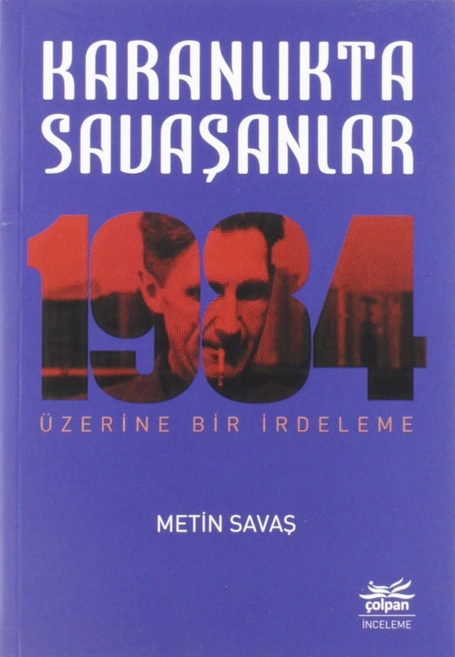 Karanlıkta Savaşanlar: 1984 Üzerine Bir İrdeleme
