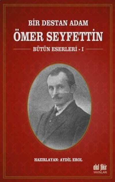 Bir Destan Adam Ömer Seyfettin Cilt 1 Bütün Eserleri 1