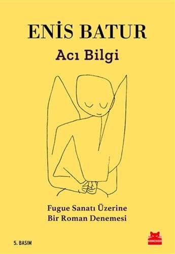 Acı Bilgi Fugue Sanatı Üzerine Bir Roman Denemesi