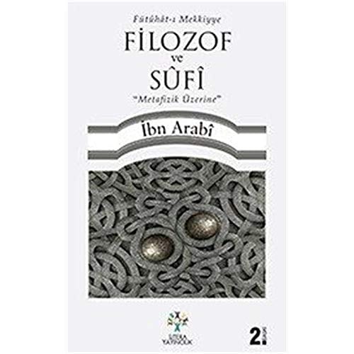 Fütühat-ı Mekkiyye Filozof ve Sufi Metafizik Üzerine