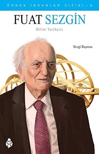 Fuat Sezgin Bilim Tarihcisi - Örnek Insanlar Dizisi - 9