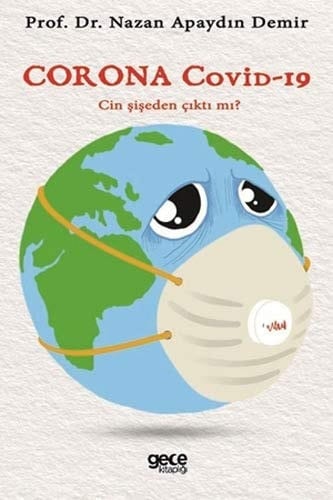 Corona Covid-19: Çin Şişeden Çıktı mı?