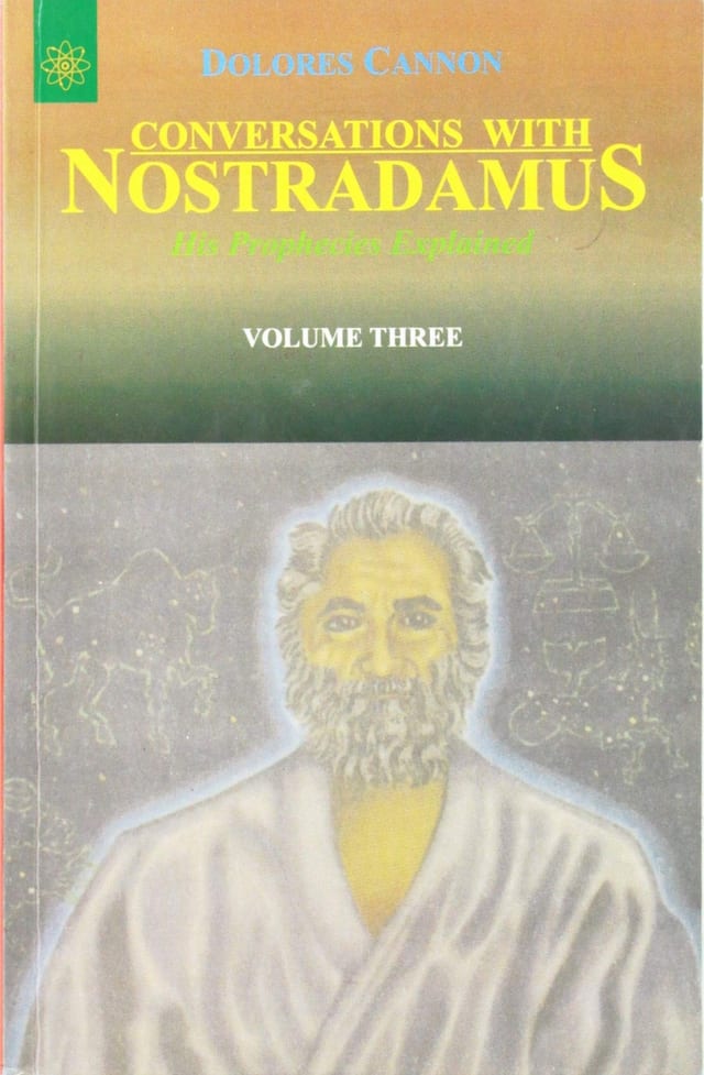 Conversations with Nostramus. Vol. 3 His Prophecies Explained