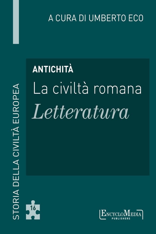 Antichità - La civiltà romana - Letteratura Storia della Civiltà Europea a cura di Umberto Eco - 16