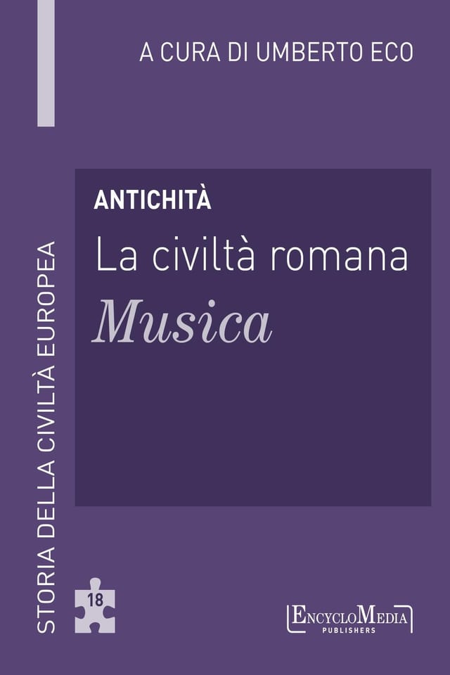 Antichità - La civiltà romana - Musica Storia della Civiltà Europea a cura di Umberto Eco - 18