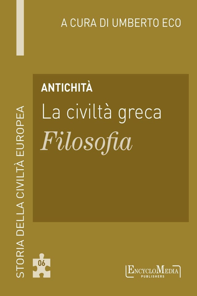 Antichità - La civiltà greca - Filosofia Storia della Civiltà Europea a cura di Umberto Eco - 6