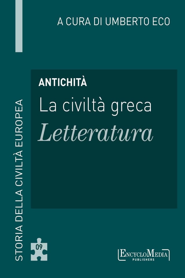 Antichità - La civiltà greca - Letteratura Storia della Civiltà Europea a cura di Umberto Eco - 9