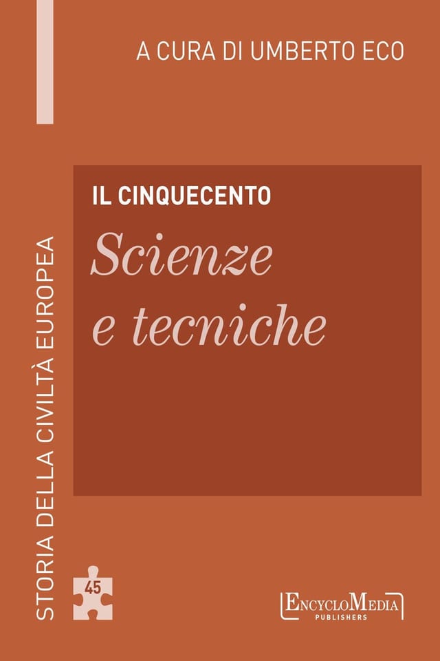 Il Cinquecento - Scienze e tecniche Storia della Civiltà Europea a cura di Umberto Eco - 46