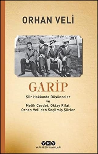 Garip: Şiir Hakkında Düşünceler ve Melih Cevdet Anday, Oktay Rifat, Orhan Veli'den Seçilmiş Şiirler