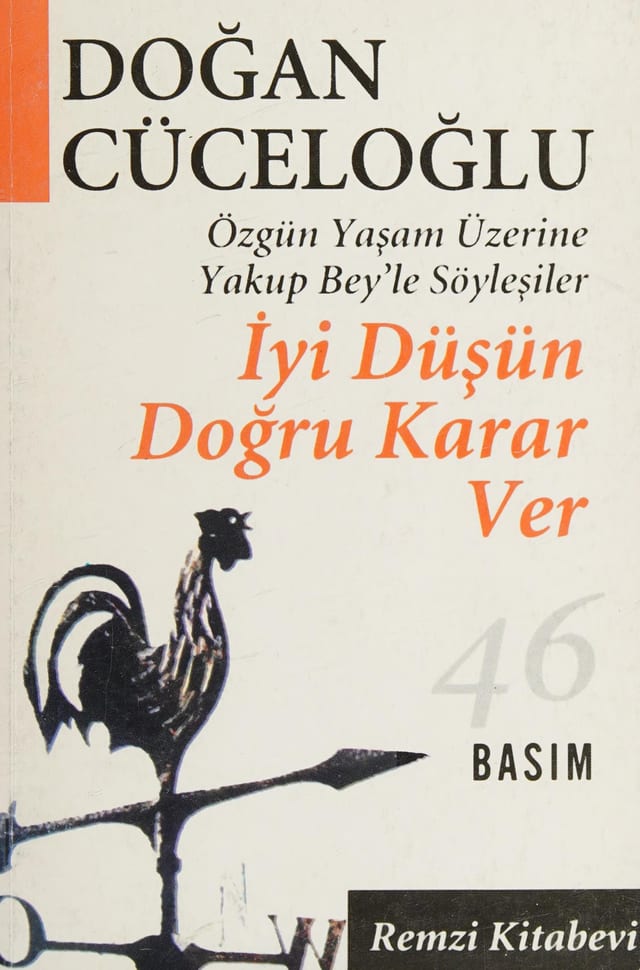 İyi Düşün, Doğru Karar Ver: Özgün Yaşam Üzerine Yakup Bey'le Söyleşiler