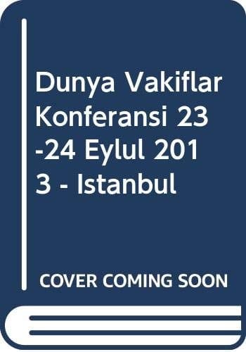 Dünya Vakıflar Konferansı: 23-24 Eylül 2013, İstanbul