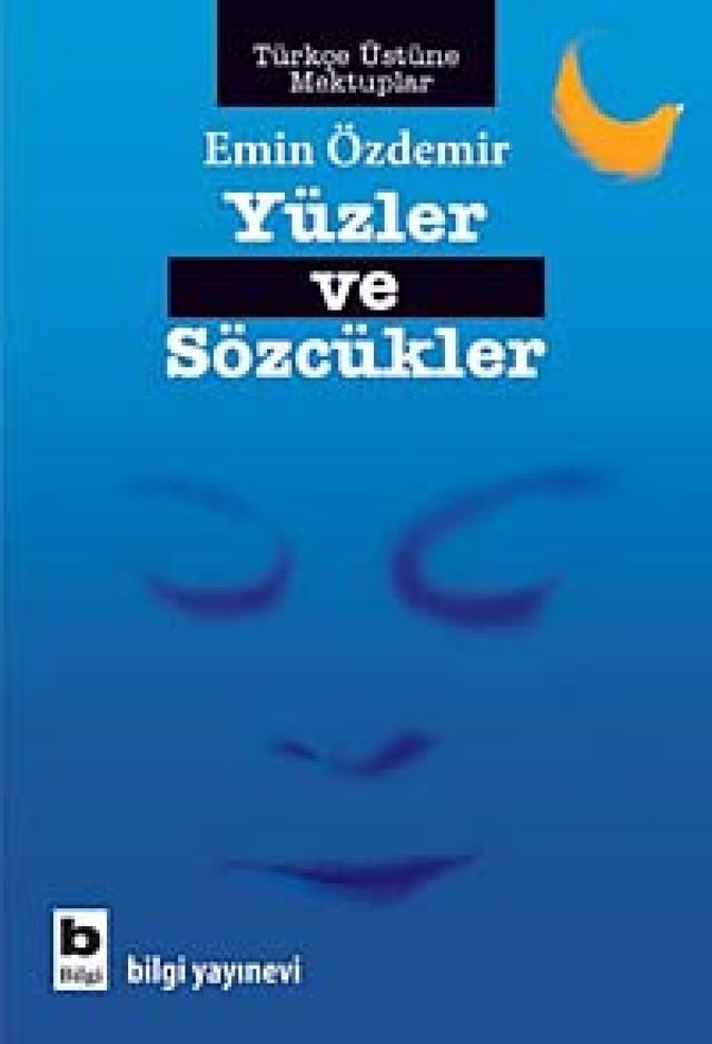 Yüzler ve sözcükler Türkçe üzerine mektuplar