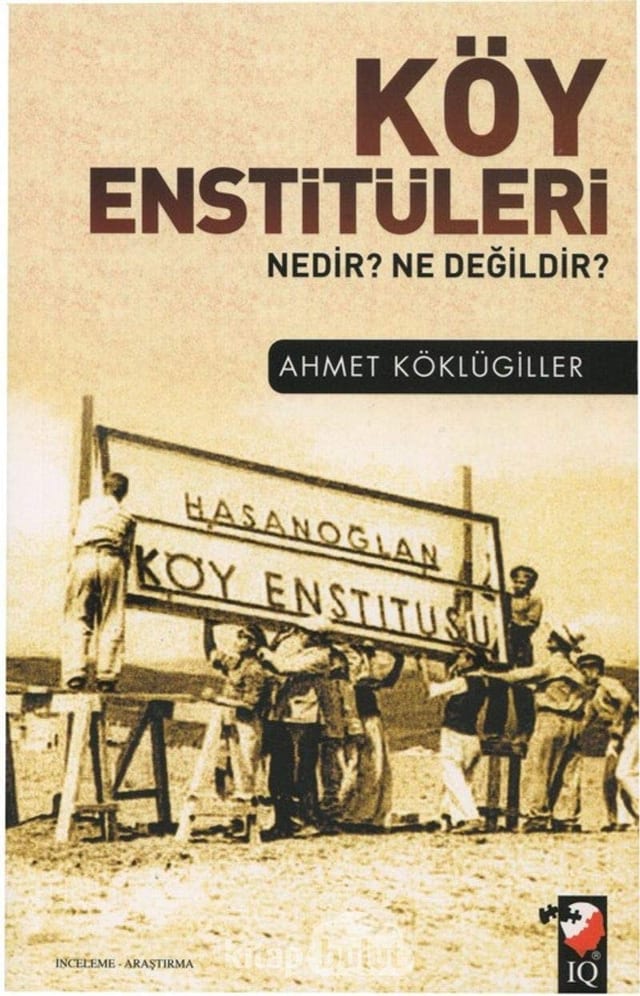 Köy Enstitüleri nedir, ne değildir? (Araştırma - İnceleme)