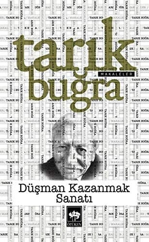 Düşman Kazanmak Sanatı: Dil ve Edebiyat Üzerine Yazılar
