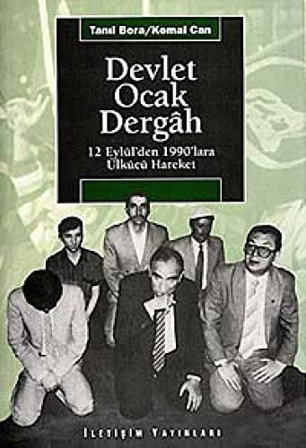 Devlet, Ocak, Dergah: 12 Eylül'den 1990'lara Ülkücü Hareket (Araştırma-İnceleme Dizisi)