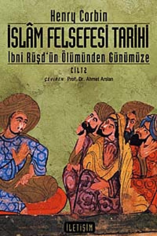 Islâm Felsefesi Tarihi: Cilt 2 : Ibni Rüşd'ün Ölümünden Günümüze