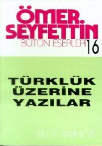 Turkluk Uzerine Yazilar (Ömer Seyfettin, bütün eserleri)