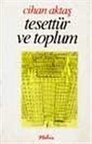 Tesettur ve Toplum - Basortulu Ogrencilerin Toplumsal kokeni Uzerine Bir Inceleme