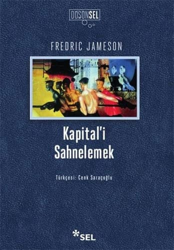 Kapitali Sahnelemek Birinci Cilt Üzerine Bir Yorumlama