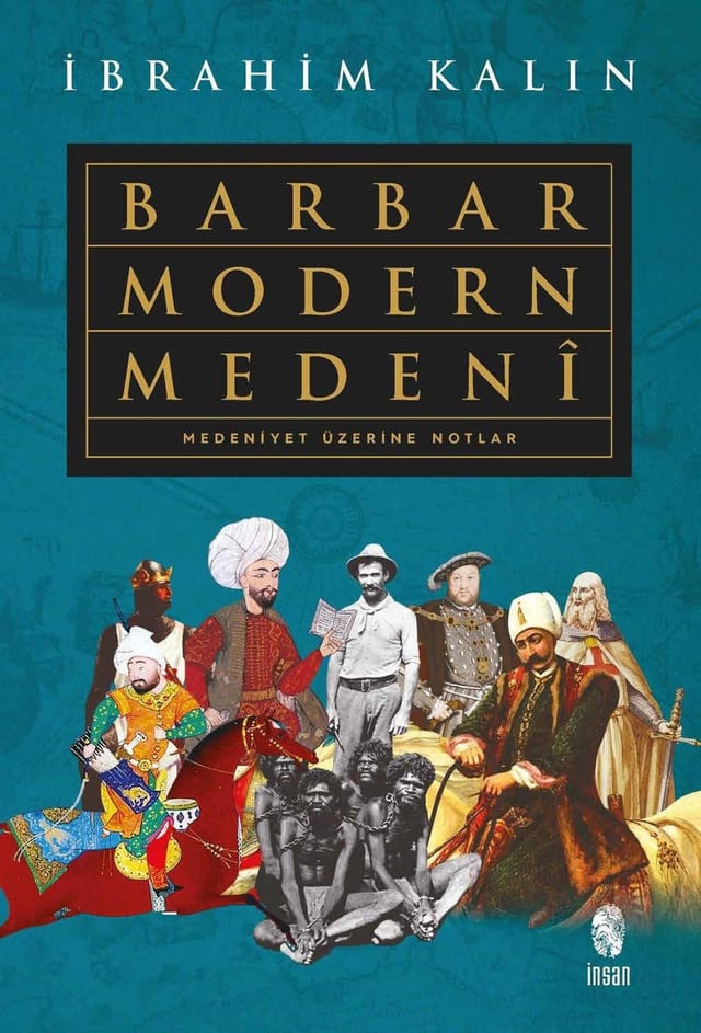 Barbar, Modern, Medenî: Medeniyet Üzerine Notlar