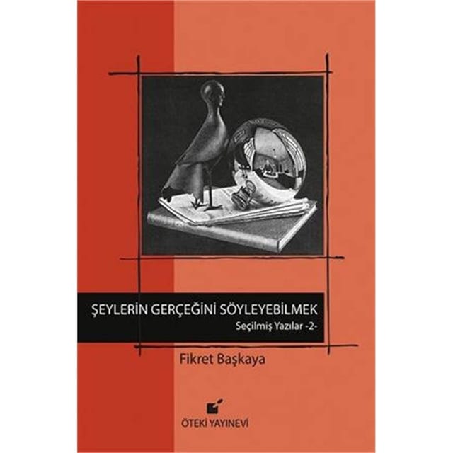 Seylerin Gercegini Soyleyebilmek! - Secilmis Yazilar - 2