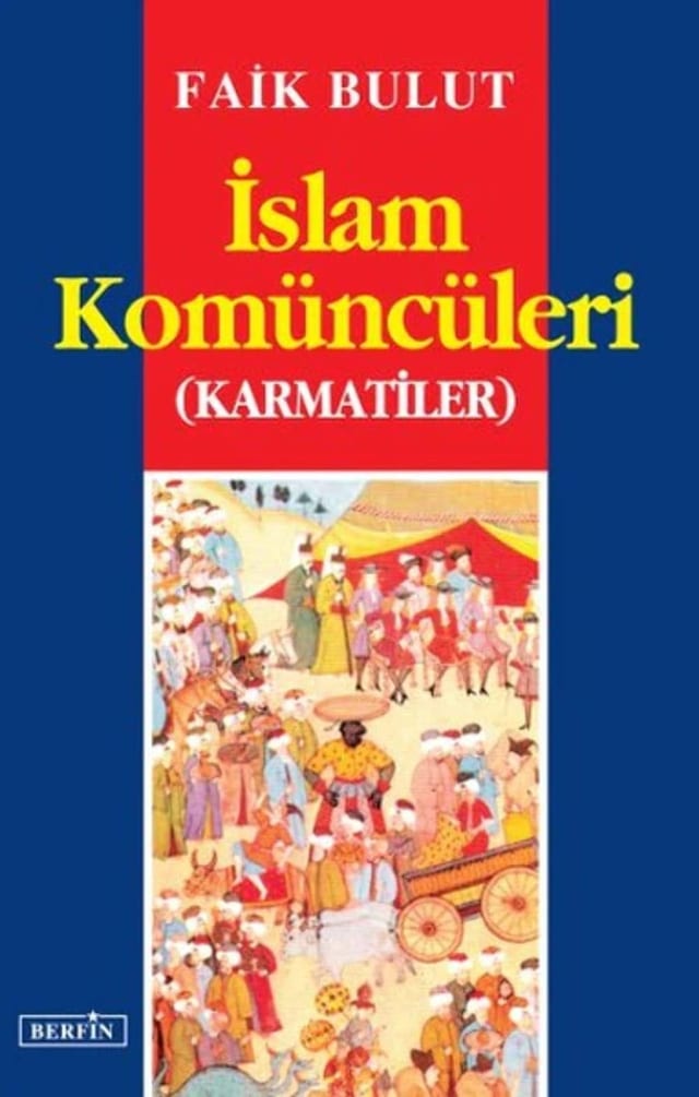 İslam komüncüleri (Karmatiler) İslam'da özgürlük arayışı-2