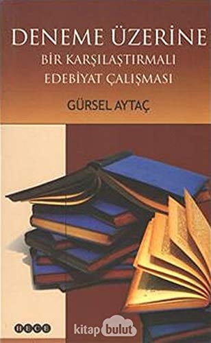 Deneme Üzerine Bir Karşılaştırmalı Edebiyat Çalışması